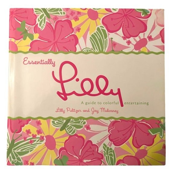 Lilly Pulitzer Other - "Essentially Lilly: A Guide To Colorful Entertaining" by Lilly Pulitzer